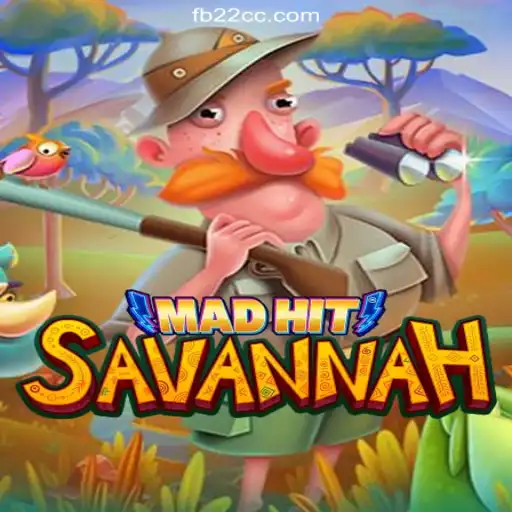 MadHitSavannah: Explore the Exciting World of Slots